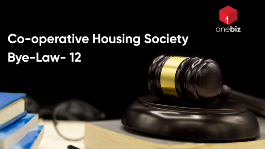Co-operative Housing Society Bye-Law- 12